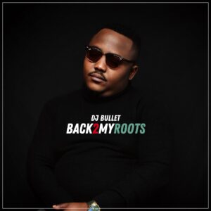 DJ Bullet - Back 2 My Roots (Album)