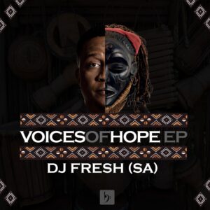 DJ Fresh (SA) - Voices of Hope EP