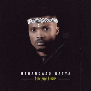 Mthandazo Gatya - New Age Healer (Album)