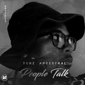 Tukz Ancestral - People Talk EP