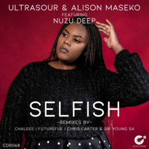 Ultrasour, Alison Maseko & Nuzu Deep - Selfish EP