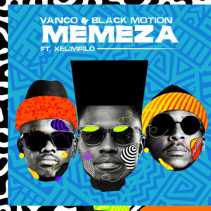 Vanco & Black Motion - Memeza (feat. Xelimpilo)