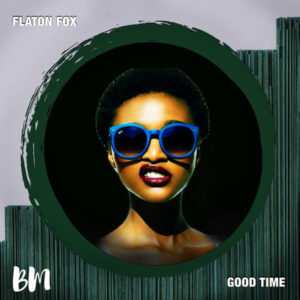 DJ Flaton Fox - Good Time EP