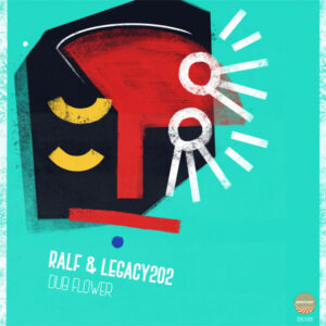Ralf & Legacy202 - Dub Flower EP