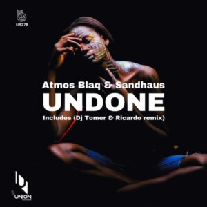 Atmos Blaq & Sandhaus - Undone (Extended Mix)