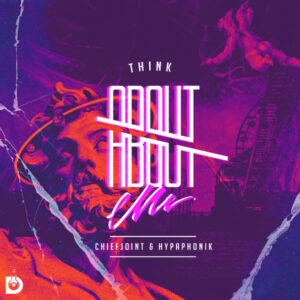ChiefJoint & Hypaphonik - Think About Me