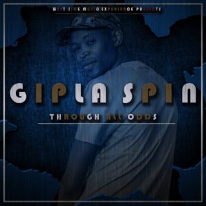 Gipla Spin - Through All Odds EP
