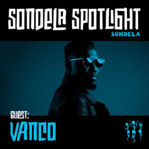 Vanco - Sondela Spotlight Mix 008