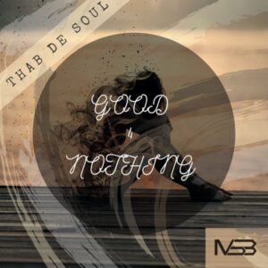 Thab De Soul - Good 4 Nothing EP