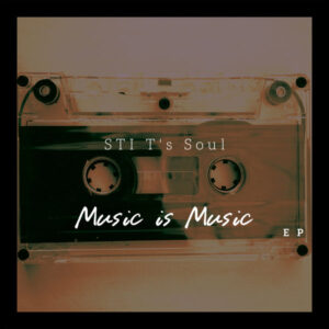 STI T's Soul - Music Is Music EP