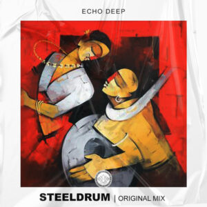 Echo Deep - Steeldrum (Original Mix)