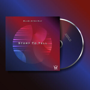 BlaQ Afro-Kay - Story To Tell EP