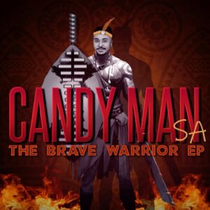 Candy Man SA - The Brave Warrior EP