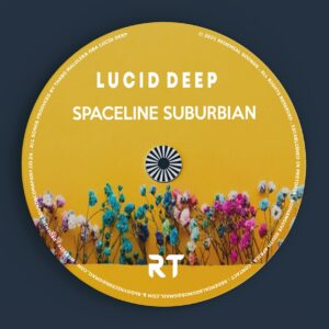 Lucid Deep - Spaceline Suburbian EP