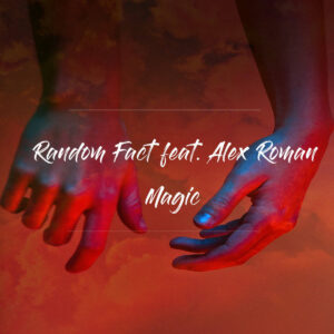 Random Fact feat. Alex Roman - Magic (Original Mix)