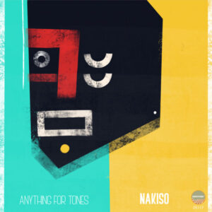 Nakiso - Anything For Tones EP