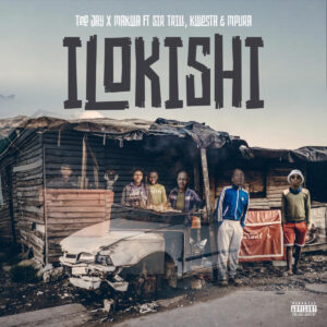 Tee Jay & Makwa - iLokishi (feat. Sir Trill, Kwesta & Mpura)