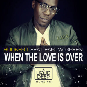 Booker T & Earl W. Green - When The Love Is Over