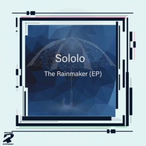 Sololo - The Rainmaker EP