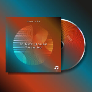 Dunn's SA - If Not House Then No EP