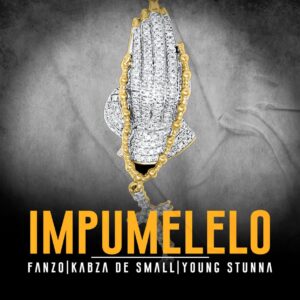 Fanzo - Impumelelo (feat. Kabza De Small & Young Stunna)