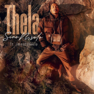 Sino Msolo - Thela (feat. imnotsteelo)