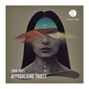 Tahir Jones - Approaching Thirty