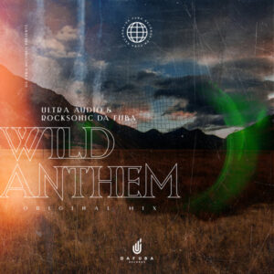 Ultra Audio & Rocksonic Da Fuba - Wild Anthem (Original Mix)