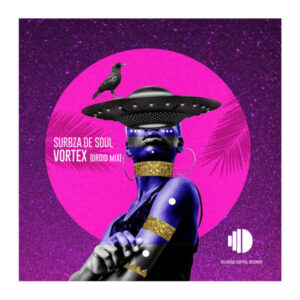 Surbza De Soul - Vortex (Droid Mix)