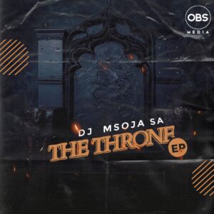 DJ Msoja SA - The Throne EP