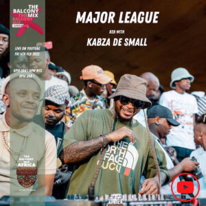 Major League & Kabza De Small - Amapiano Balcony Mix Live B2B S4 | EP 9