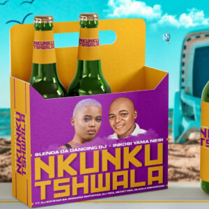 Slenda Da Dancing Dj & Inkosi Yama Nesi - Nkunku Tshwala (feat. Dj Bopstar SA, Manana Reported, DJ Tira & Beast RSA)