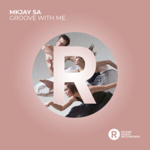 MKJay SA - Groove With Me EP