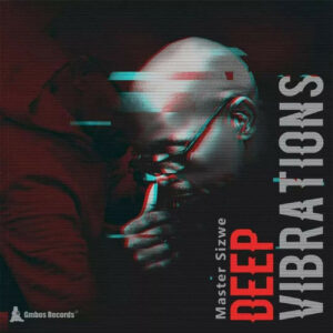 Master Sizwe - Deep Vibration EP