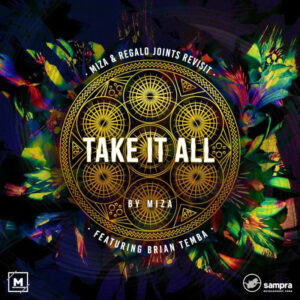 Miza, Brian Temba - Take It All ( Miza & Regalo Joints Revisit )