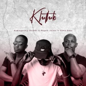 Audiogasmic Soundz & REGALO Joints - Khethelo (feat. Zama Gaba)