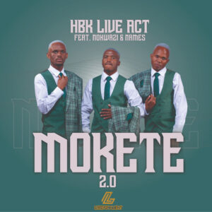 Hbk Live Act - Mokete 2.0 (feat. Nokwazi & Names)