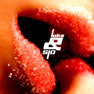 Luka & Sio - Just a Taste (Fka Mash Afro Glitch)