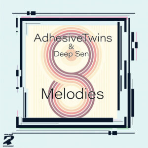 AdhesiveTwins & Deep Sen - Melodies EP