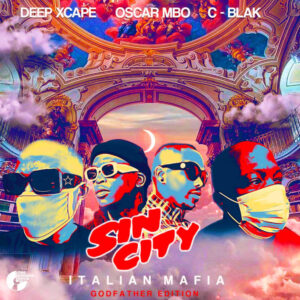Deep Xcape, Oscar Mbo & C-Blak - Sin City (Italian Mafia (God Father Edition))