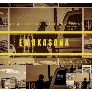 Thabzin SA & Creative DJ - Emakasana (feat. KrispyDsoul & La Gesh)