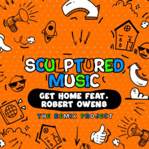 SculpturedMusic, Robert Owens - Get Home (Remixes)