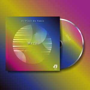 Dj Fizzy De Tonic - Myth EP