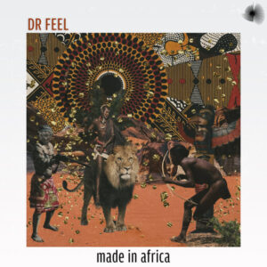 Dr Feel - Made In Africa (Album)