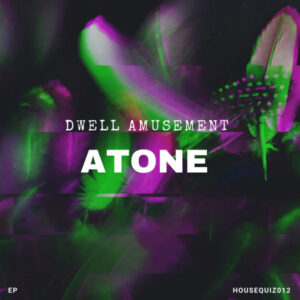 Dwell Amusement - Atone EP