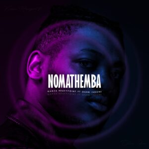 Kamza Heavypoint - Nomathemba (feat. Oshn Indoni)
