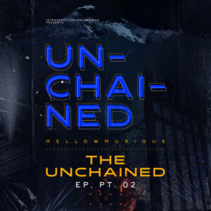 MellowMusiQue - Unchained, Pt. 2