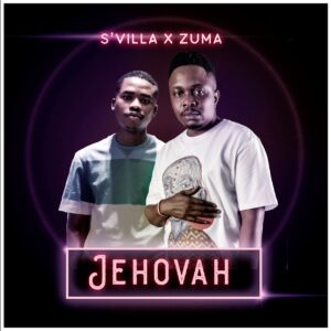 S'Villa - Jehovah (feat. Zuma)