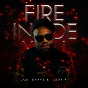 Josi Chave & Lady X - Fire Inside You