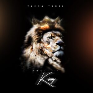 Tumza Thusi - Kgosi Is King (Album)